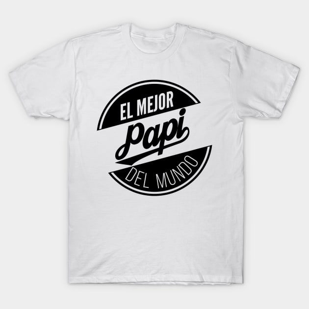 El Mejor Papi Del Mundo Camiseta T-Shirt T-Shirt by lucidghost